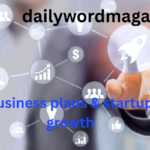 dailywordmagazine business plans & startup growth