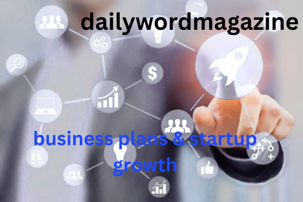 dailywordmagazine business plans & startup growth